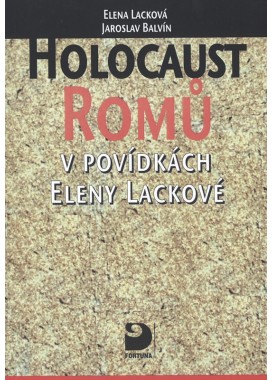 Holocaust Romů v povídkách Eleny Lackové