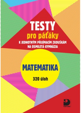 Testy pro páťáky k jednotným přijímacím zkouškám na osmiletá gymnázia Matematika