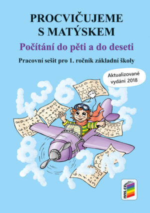 Procvičujeme s Matýskem - Počítání do pěti a do deseti - aktualizované vydání 2018