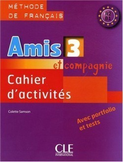 AMIS ET COMPAGNIE 3 CAHIER D ACTIVITES