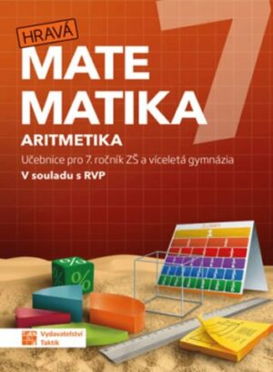 Hravá matematika 7 – učebnice 1. díl (aritmetika)