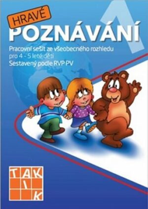 Hravé poznávání 1 MŠ - pracovní sešit pro 4-5 leté děti