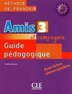 AMIS ET COMPAGNIE 3 GUIDE PEDAGOGIQUE