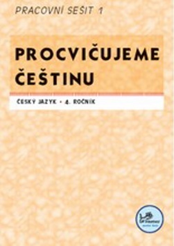 Procvičujeme češtinu 4 – pracovní sešit I