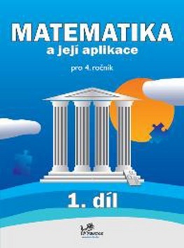 Matematika a její aplikace 4. ročník / 1. díl