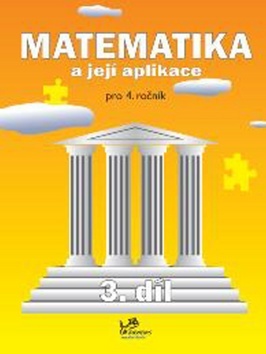 Matematika a její aplikace 4. ročník / 3. díl