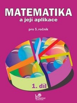 Matematika a její aplikace 5. ročník / 1. díl