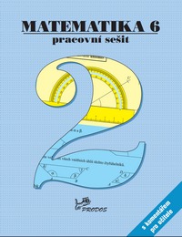 Matematika 6 – pracovní sešit 2.část s koment.