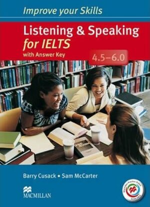 Improve Your IELTS Skills 4.5-6.0 Lstng & Spkg