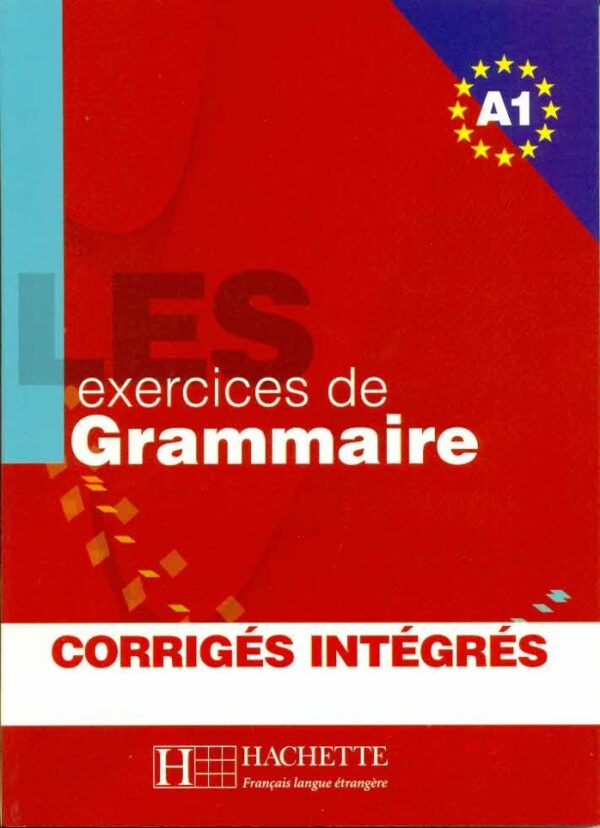 Les 500 Exercices de grammaire A1