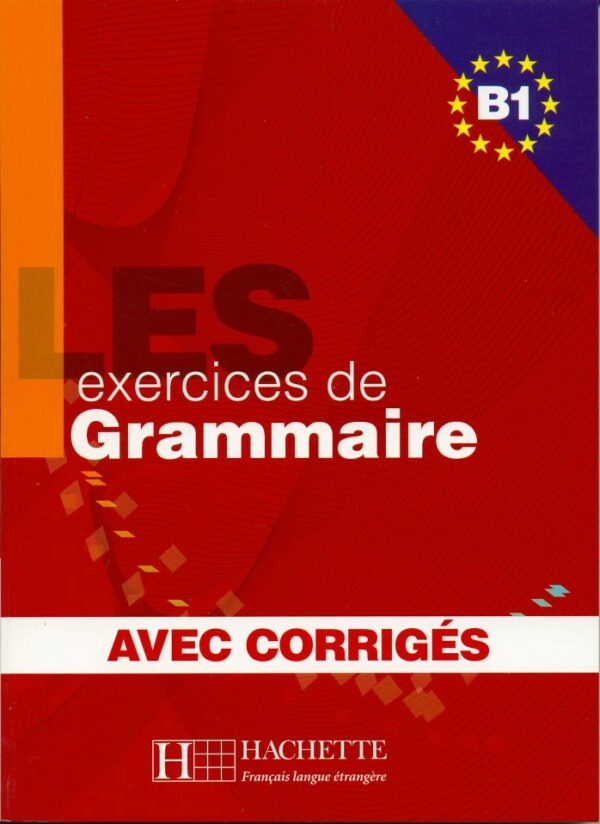 Les 500 Exercices de grammaire B1