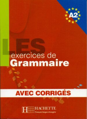 Les 500 Exercices de grammaire A2