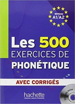 Les 500 Exercices de phonétique A1/A2