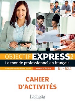 Objectif Express Nouvelle Édition : Niveau 2