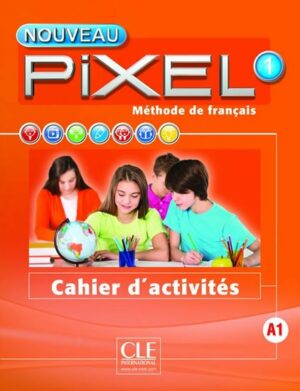 NOUVEAU PIXEL 1 CAHIER D ACTIVITES