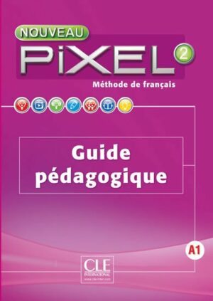 NOUVEAU PIXEL 2 GUIDE PEDAGOGIQUE