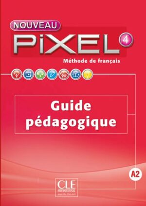 NOUVEAU PIXEL 4 GUIDE PEDAGOGIQUE