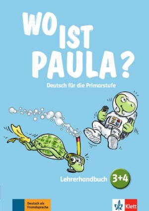 Wo ist Paula? 3 + 4 – Lehrerhandbuch