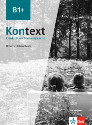 Kontext 1 (B1+) – Unterrichtshandbuch