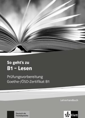 So geht´s zu B1 – Lesen Lehrerhandbuch