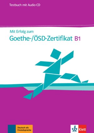 Mit Erfolg zum Goethe/ÖSD-Zert. B1 – TB + CD