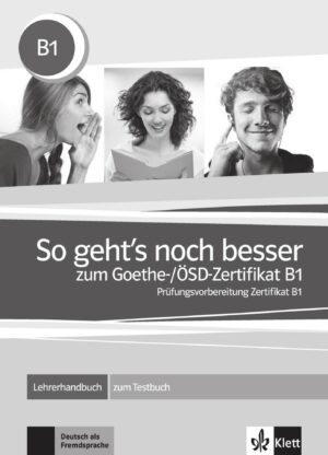 So geht´s zum Goethe-/ÖSD-Zert. B1 – Lehrerhandbuch