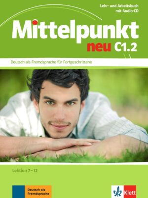 Mittelpunkt neu C1.2 – Lehr/Arbeitsbuch + CD (7-12)