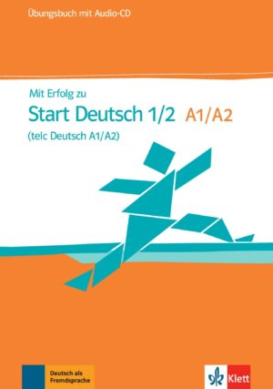 Mit Erfolg zu Start Deutsch A1-A2 – ÜB + CD