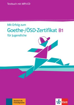 Mit Erfolg zum Goethe/ÖSD-Zert. B1 Jugend. – TB + CD