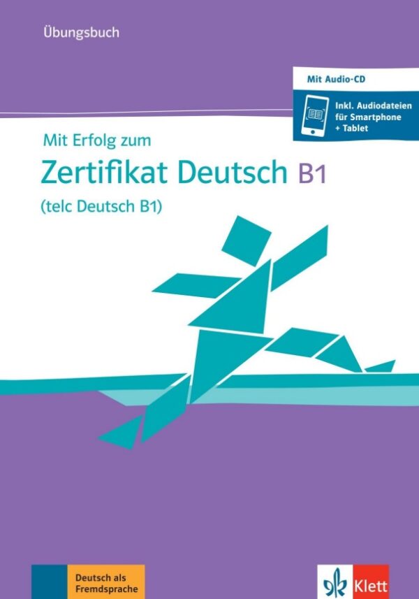 Mit Erfolg zum Zert. Deutsch (telc D.) B1 – ÜB + CD