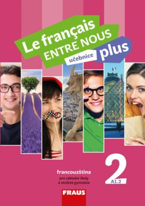 Le francais ENTRE NOUS plus 2 UČ (A1.2)