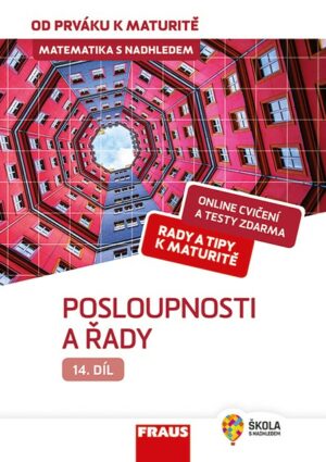 Matematika od prváku k maturitě pro SŠ 14. díl UČ - Posloupnosti a řady