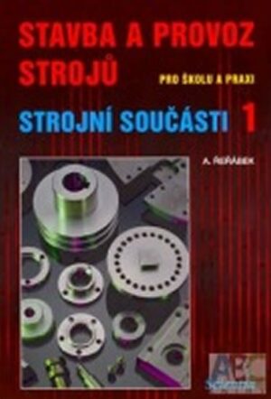 Stavba a provoz strojů - Strojní součásti I