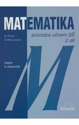 Matematika - průvodce učivem SŠ II.