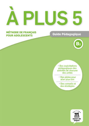 À plus! 5 (B2) – Guide pédagogique